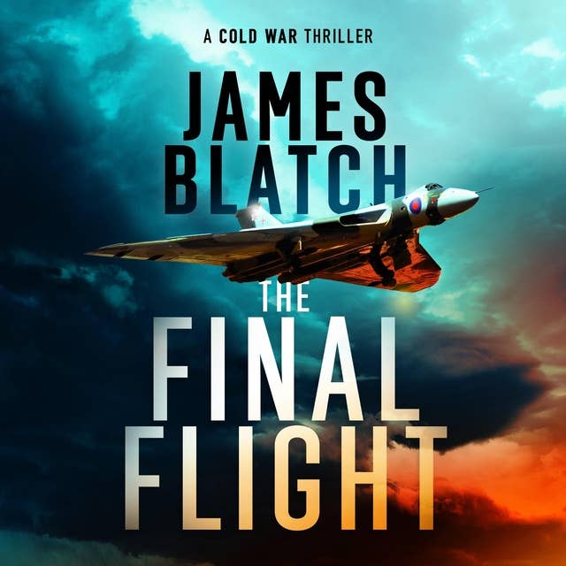 The Final Flight: A gripping Cold War thriller