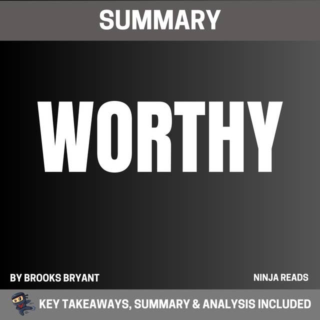 Summary: Worthy: Key Takeaways, Summary and Analysis