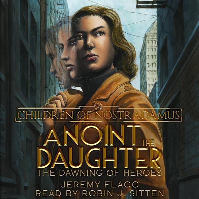 Anoint the Daughter: An Alternative History Urban Fantasy Series