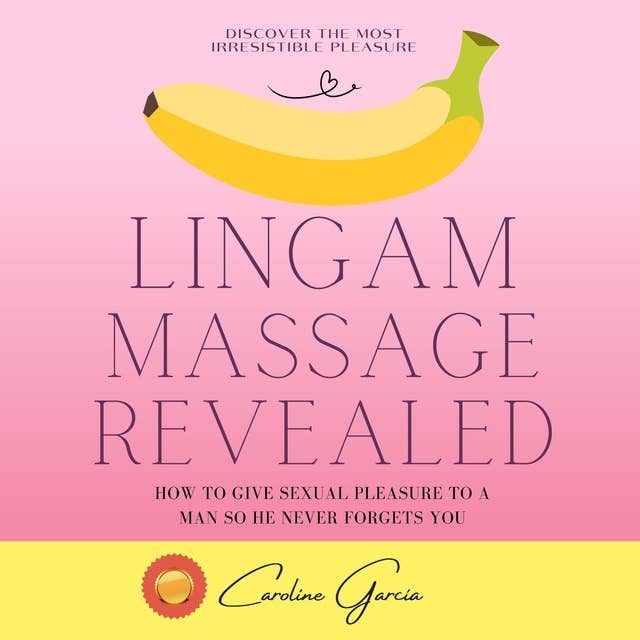 Lingam Massage Revealed: How To Give Sexual Pleasure To A Man So He Never Forgets You