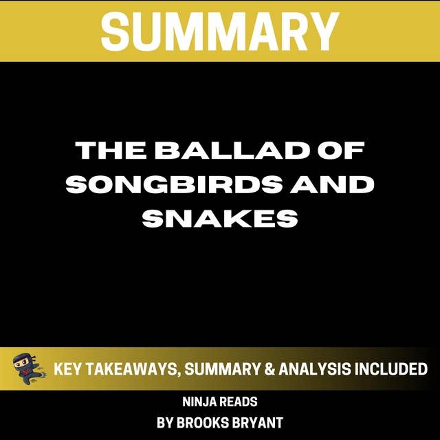 Summary: The Ballad of Songbirds and Snakes: Key Takeaways, Summary and Analysis