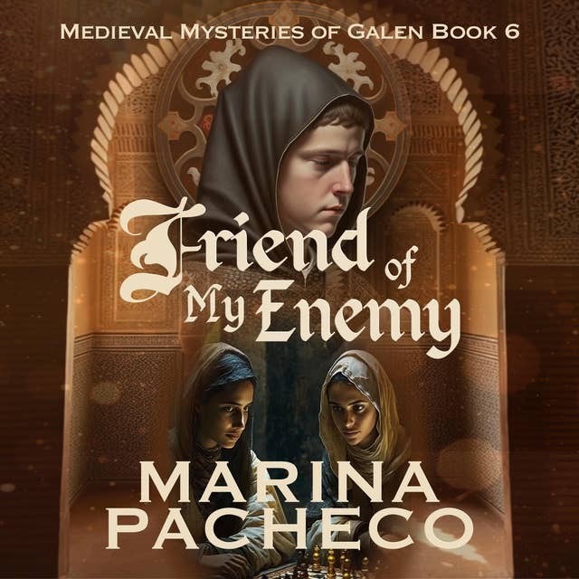 Friend of My Enemy: A Medieval Fiction novel about an unlikely friendship in a dangerous land