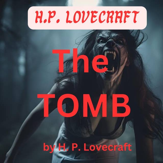 H. P. Lovecraft: The Tomb
