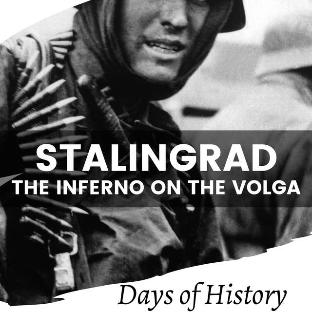 Stalingrad: The Inferno on the Volga