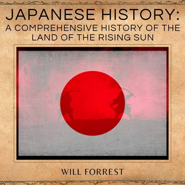 Japanese History: a comprehensive history of the land of the rising sun