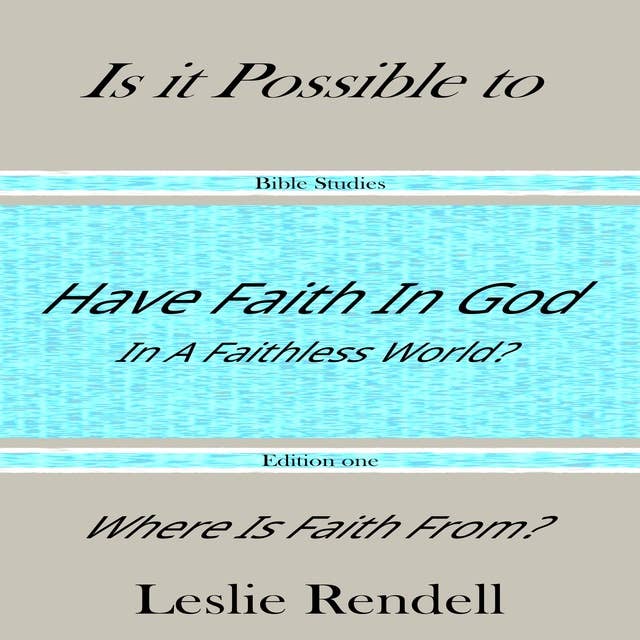 Have Faith In God: In a faithless World
