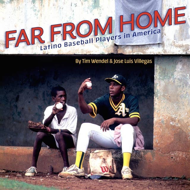 Far From Home: Latino Baseball Players in America