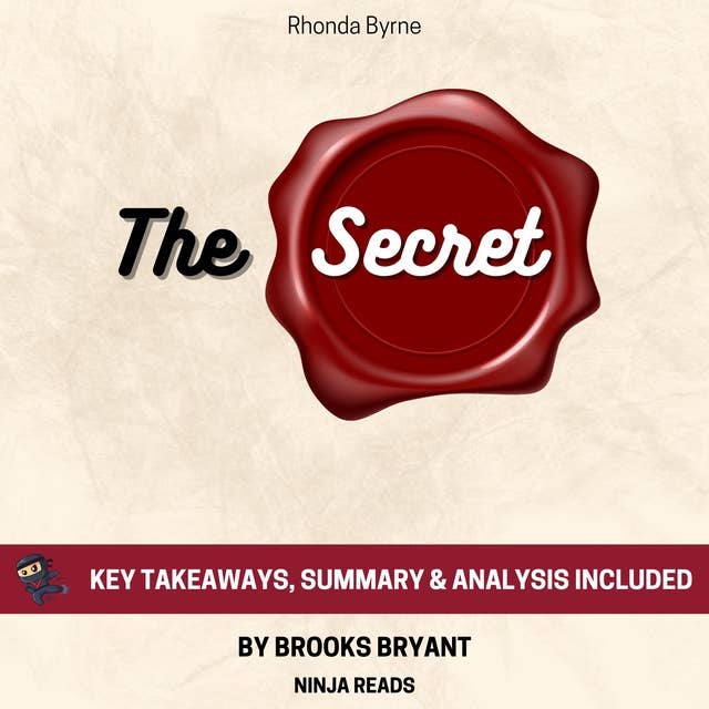 Summary: The Secret: by Rhonda Byrne: Key Takeaways, Summary & Analysis Included