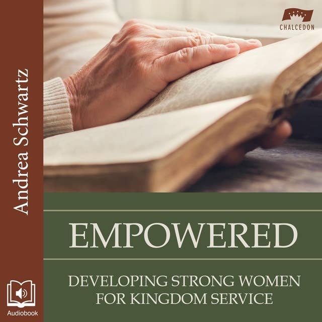 Empowered: Developing Strong Women for Kingdom Service