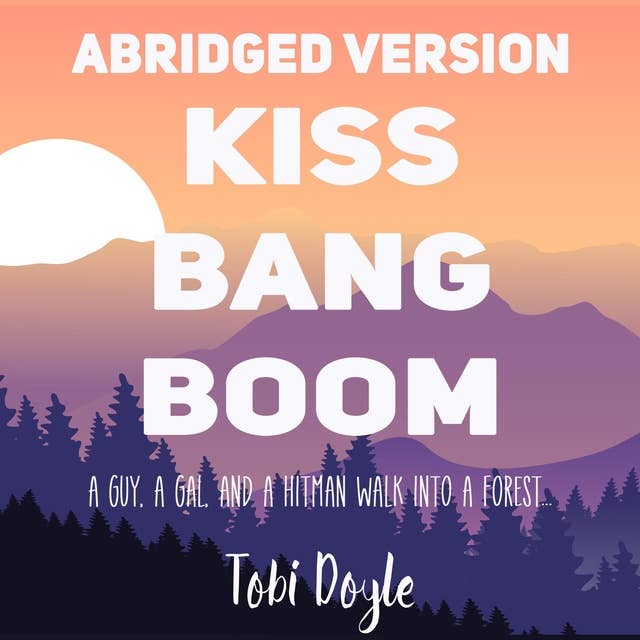 Kiss Bang Boom - The Abridged Version