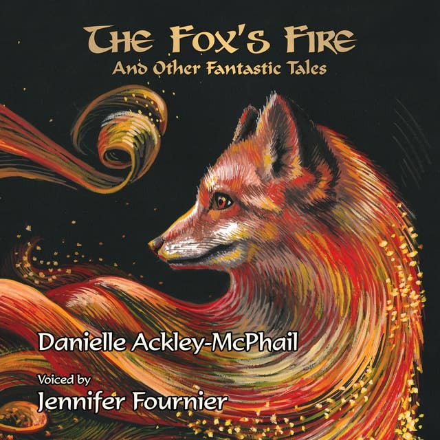 The Fox’s Fire: And Other Fantastic Tales