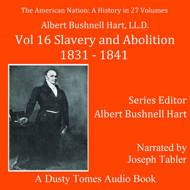 The American Nation: A History, Vol. 16: Slavery and Abolition 1831–1841