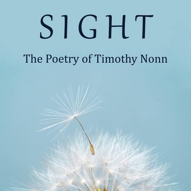Sight: The Poetry of Timothy Nonn
