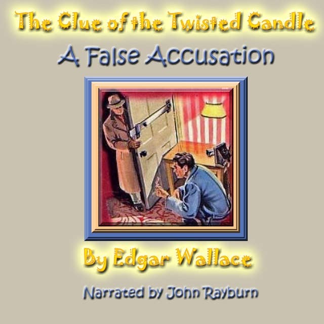 The Clue of the Twisted Candle: A False Accusation