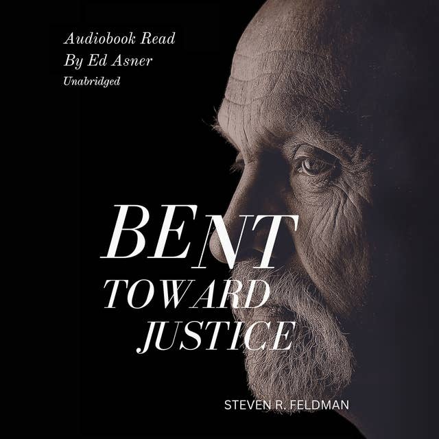 Bent Towards Justice: A Novel Inspired By True Stories