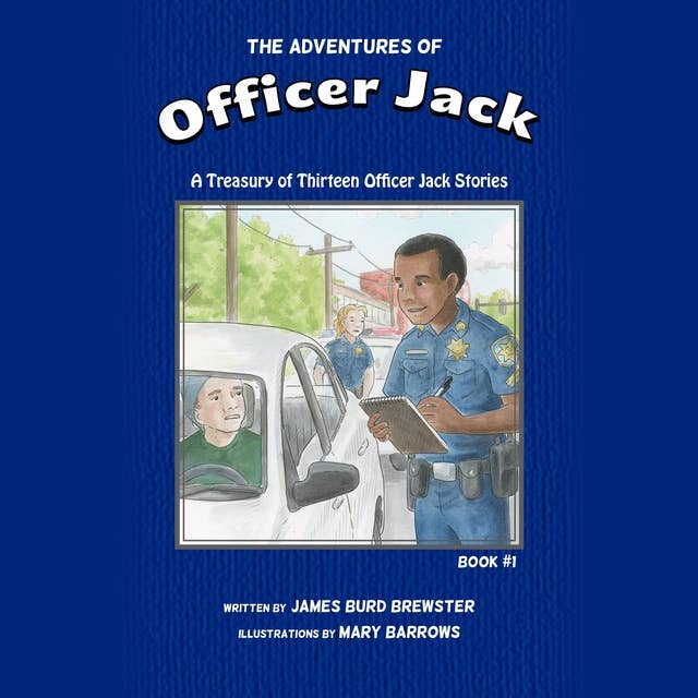 The Adventures of Officer Jack: A Treasury of Thirteen Officer Jack Stories