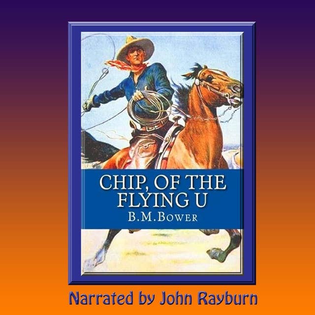Chip, of the Flying U: A Romantic Western