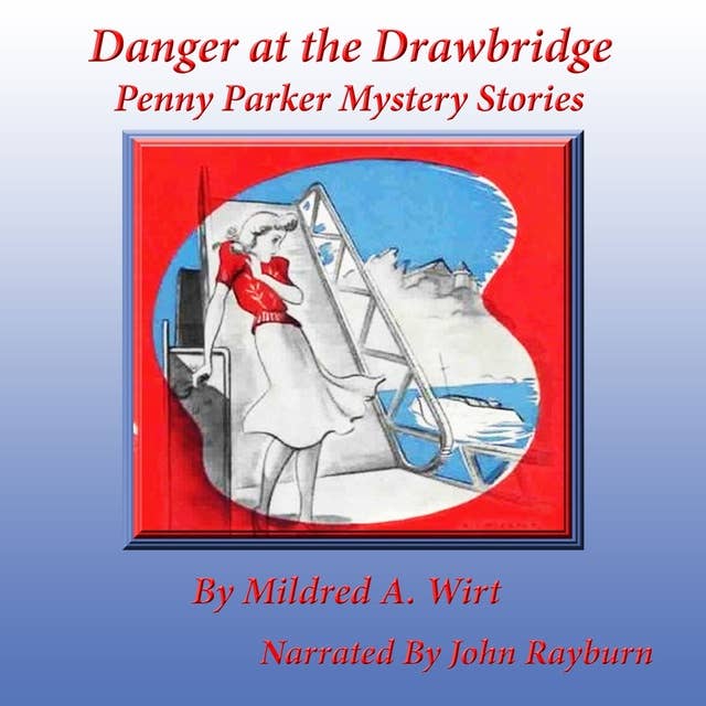Danger At the Drawbridge: Penny Parker Mystery Stories