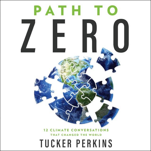 Path to Zero: 12 Climate Conversations That Changed the World 