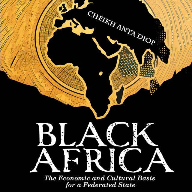Black Africa - The Economic and Cultural Basis for a Federated State