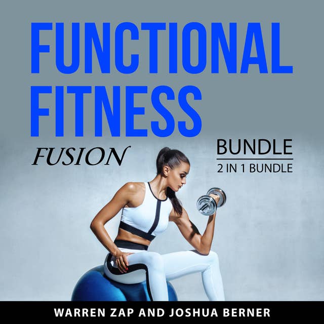 Functional Fitness Fusion Bundle, 2 in 1 Bundle: