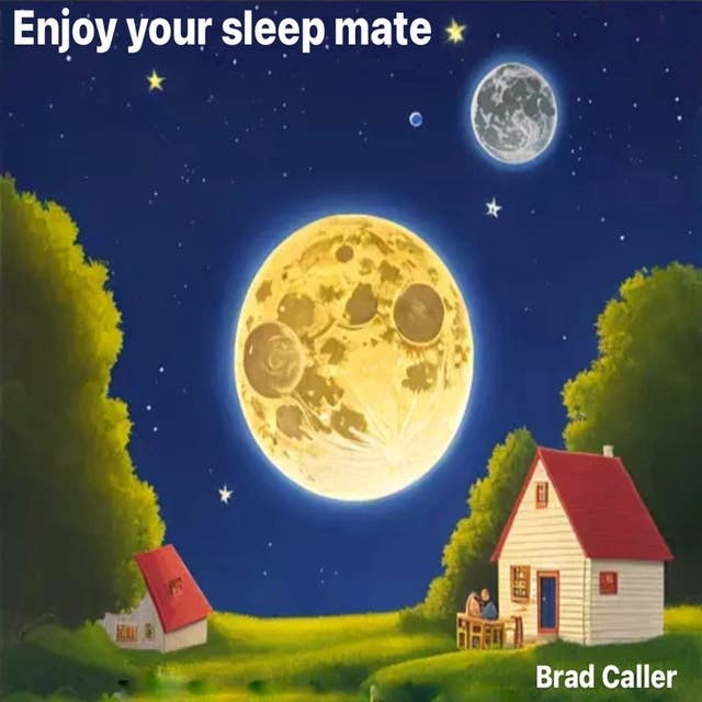 Enjoy your sleep mate