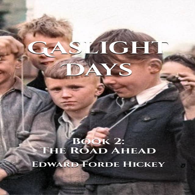 Gaslight Days: Book 2 - The Road Ahead