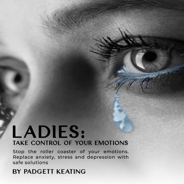 Ladies: Take Control of Your Emotions