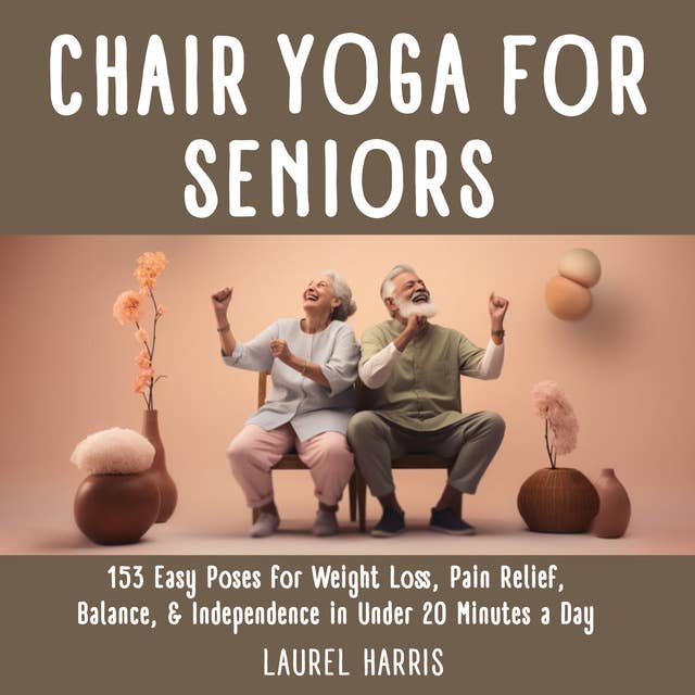 Simple Chair Yoga for Seniors - Audiobook - Laurel Harris - ISBN