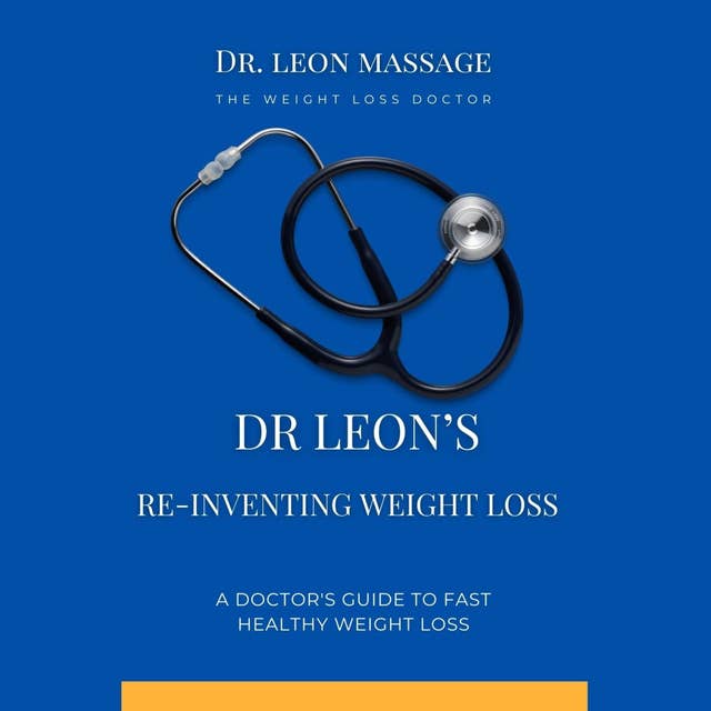 Dr Leon's Re-Inventing Weight Loss