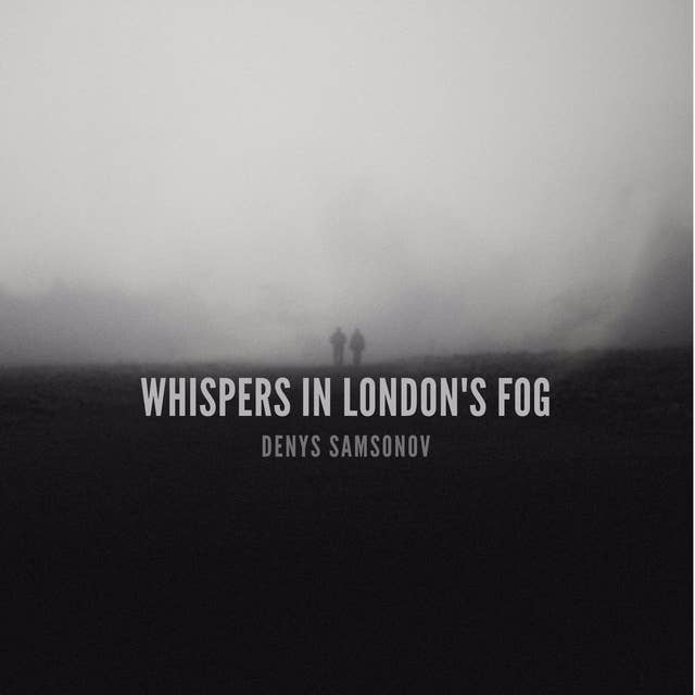 Whispers in London's Fog