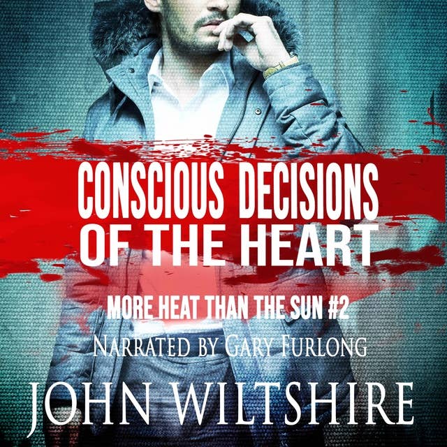 Conscious Decisions of the Heart: More Heat Than The Sun #2