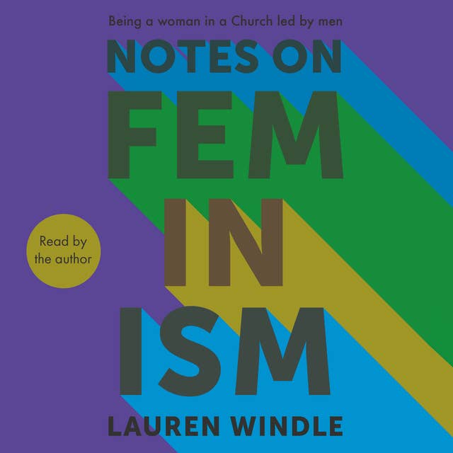 Notes on Feminism: Being a woman in a Church led by men