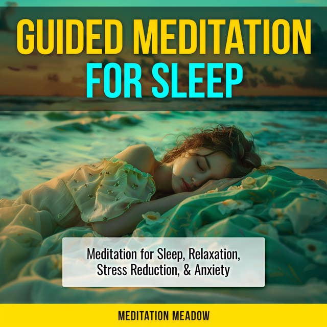 Guided Meditation for Sleep: Meditation for Sleep, Relaxation, Stress Reduction, & Anxiety
