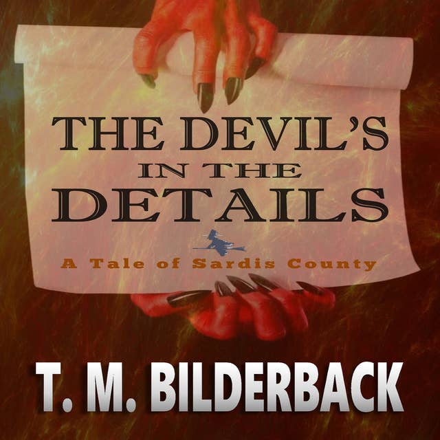 The Devil's In The Details - A Tale Of Sardis County: Tales Of Sardis County Book #3