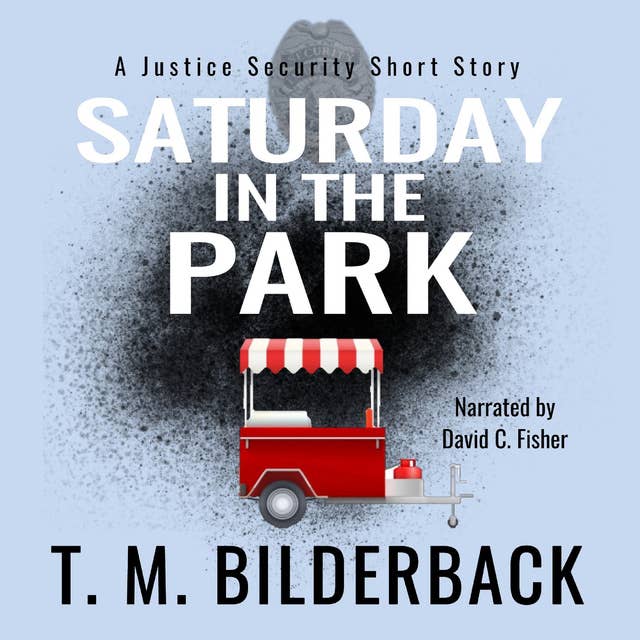 Saturday In The Park - A Justice Security Short Story: Justice Security #5