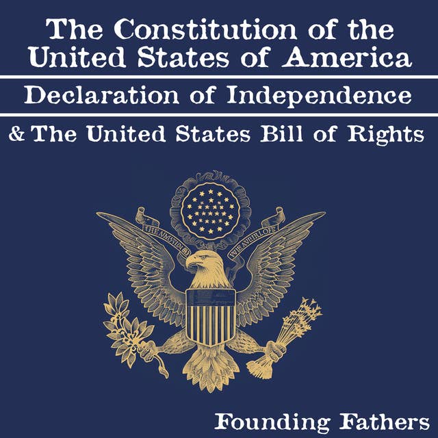 The Constitution of the United States of America, Declaration of Independence and the United States Bill of Rights