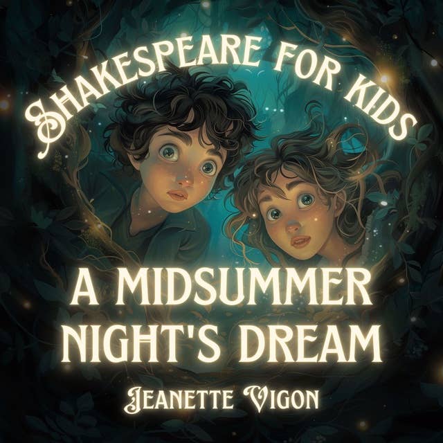 A Midsummer Night's Dream | Shakespeare for kids: Shakespeare in a language kids will understand and love
