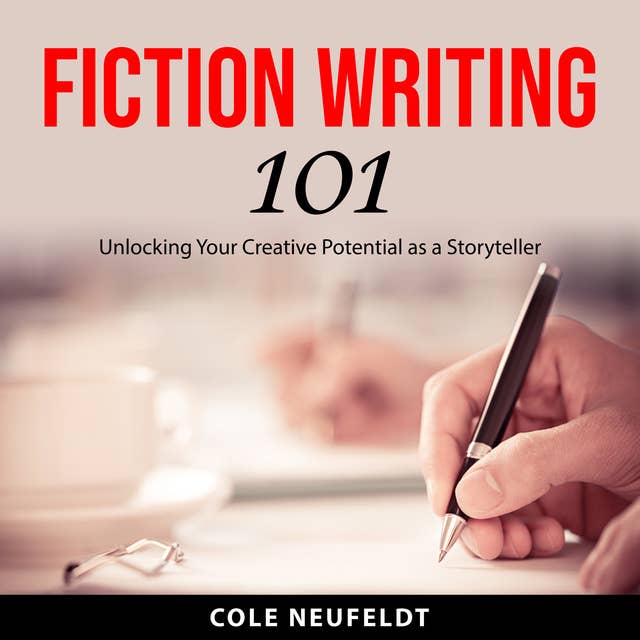 Fiction Writing 101: Unlocking Your Creative Potential as a Storyteller