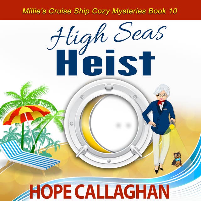 High Seas Heist: Millie's Cruise Ship Mysteries Book 10