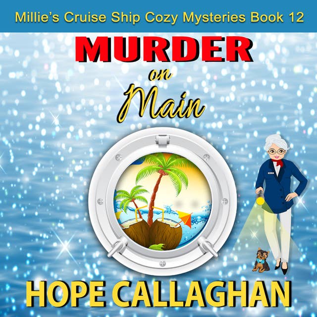 Murder on Main: Millie's Cruise Ship Mysteries Book 12