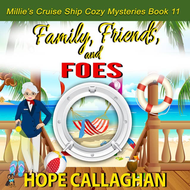 Family, Friends and Foes: Millie's Cruise Ship Mysteries Book 11