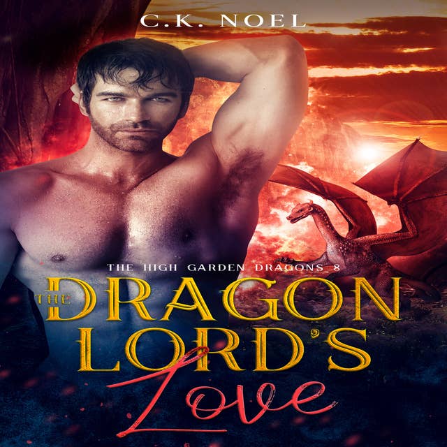 The Dragon Lord's Love: The High Garden Dragons 8