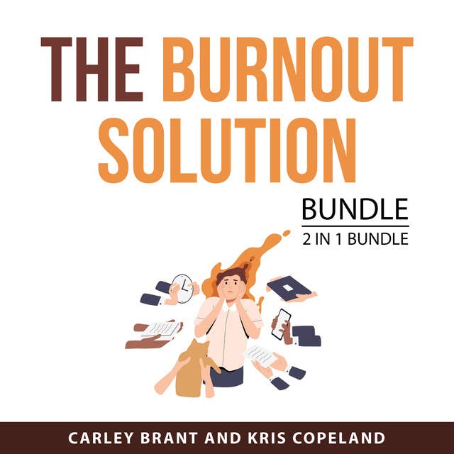 The Burnout Solution Bundle, 2 in 1 Bundle: The Burnout Fix and The End of Burnout
