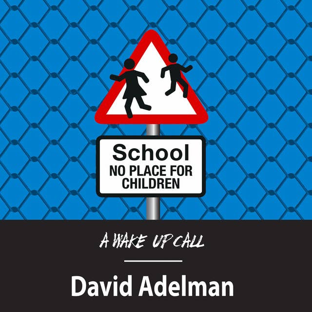 School - No Place for Children: A Wake-Up Call