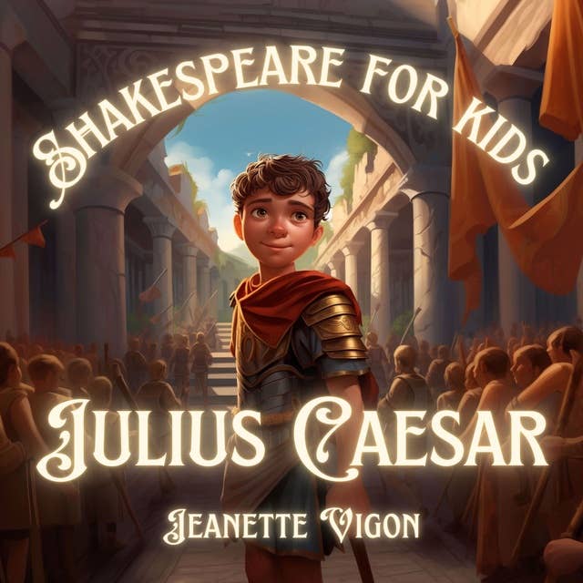 Julius Caesar | Shakespeare for kids: Shakespeare in a language children will understand and love