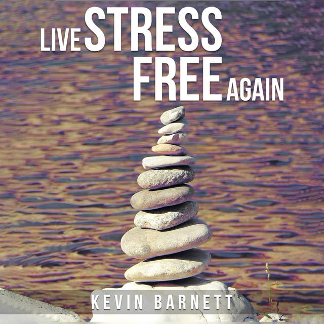 Live Stress-Free Again