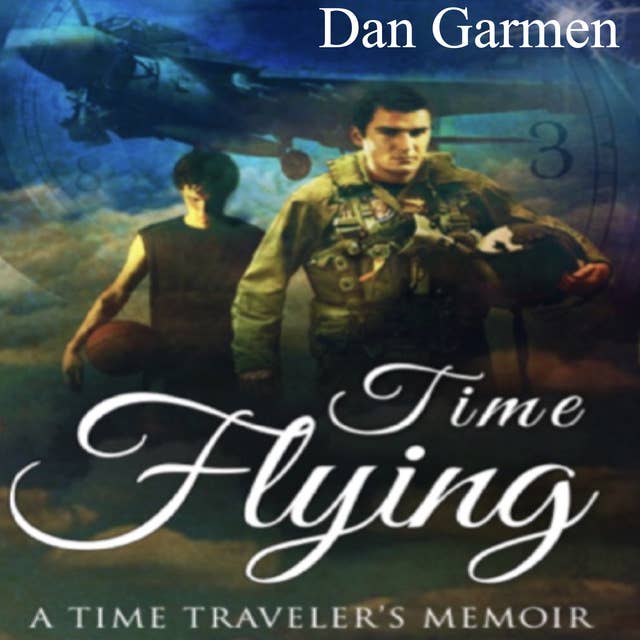 Time Flying: A Time Traveler's Memoir