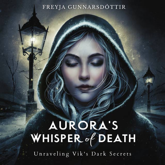 Aurora's Whisper of Death: Unraveling Vik's Dark Secrets