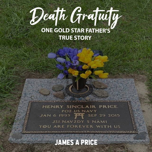 Death Gratuity : One Gold Star Father’s True Story